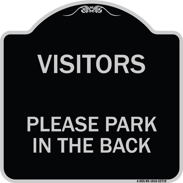 Visitors Please Park in the Back Heavy-Gauge Aluminum Architectural Sign, 18" x 18", BS-1818-22719